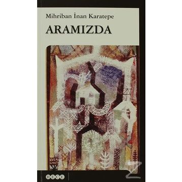 ARAMIZDA - MIHRIBAN İNAN KARATEPE