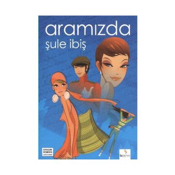 ARAMIZDA - ŞULE İBİŞ