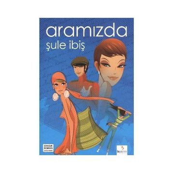 ARAMIZDA - ŞULE İBİŞ
