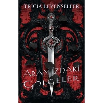 Aramızdaki Gölgeler - Tricia Levenseller