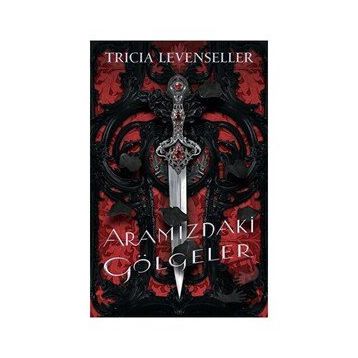 Aramızdaki Gölgeler - Tricia Levenseller