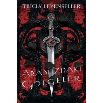 Aramızdaki Gölgeler - Tricia Levenseller