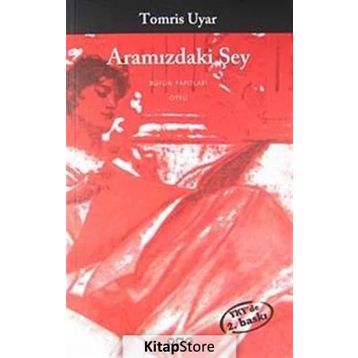 Aramızdaki Şey - Tomris Uyar