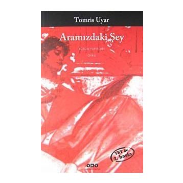 Aramızdaki Şey - Tomris Uyar