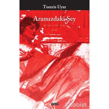 Aramızdaki Şey - Tomris Uyar
