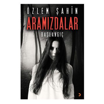 Aramızdalar - Başlangıç - Özlem Şahin