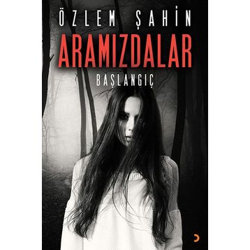 Aramızdalar - Başlangıç - Özlem Şahin