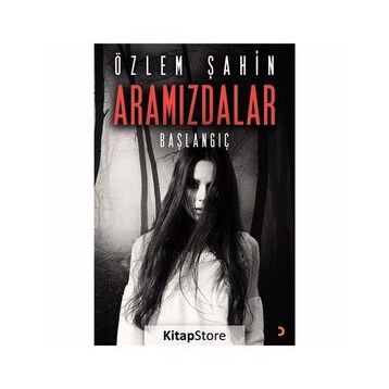 Aramızdalar - Başlangıç - Özlem Şahin