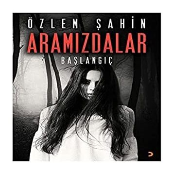 Aramızdalar - Başlangıç - Özlem Şahin