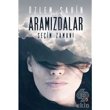 Aramızdalar - Seçim Zamanı Özlem Şahin