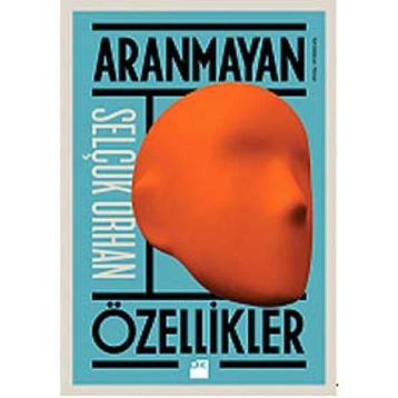 Aranmayan Özellikler - Selçuk Orhan