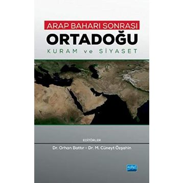 Arap Baharı Sonrası Ortadoğu - Orhan Battır