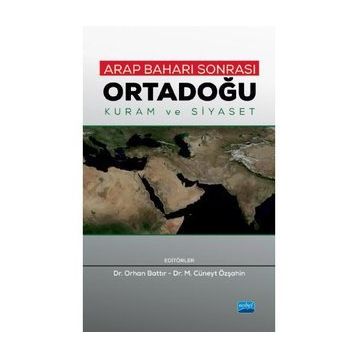 Arap Baharı Sonrası Ortadoğu - Orhan Battır