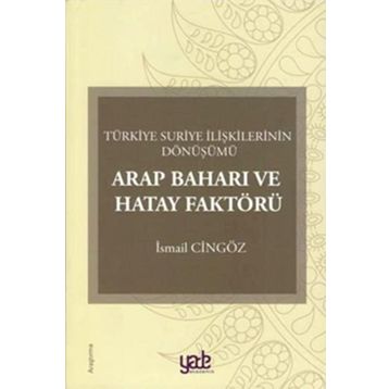 Arap Baharı Ve Hatay Faktörü - İsmail Cingöz