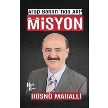 Arap Baharı'nda AKP Misyon - Hüsnü Mahalli