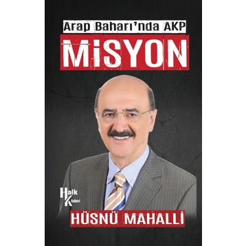 Arap Baharı'nda AKP Misyon - Hüsnü Mahalli