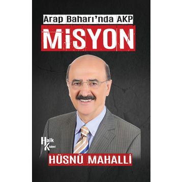 Arap Baharı'nda AKP Misyon - Hüsnü Mahalli