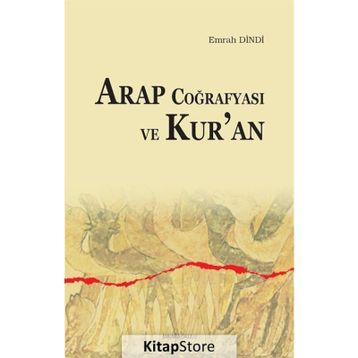 Arap Coğrafyası Ve Kur'an - Emrah Dindi