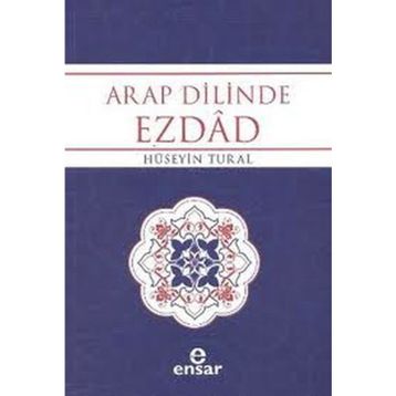 ARAP DILINDE EZDAD ZIT ANLAMLI KELIMELER SÖZLÜĞÜ - HÜSEYİN TURAL