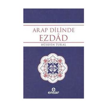 ARAP DILINDE EZDAD ZIT ANLAMLI KELIMELER SÖZLÜĞÜ - HÜSEYİN TURAL