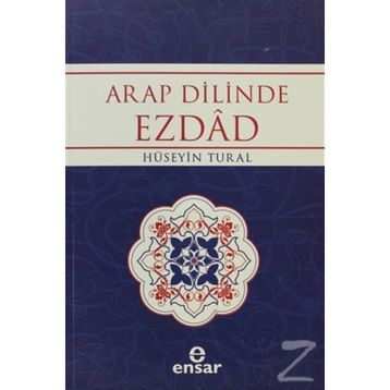 ARAP DILINDE EZDAD ZIT ANLAMLI KELIMELER SÖZLÜĞÜ - HÜSEYİN TURAL