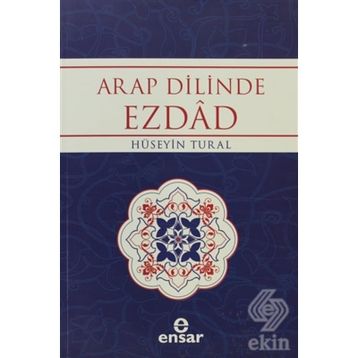 ARAP DILINDE EZDAD ZIT ANLAMLI KELIMELER SÖZLÜĞÜ - HÜSEYİN TURAL