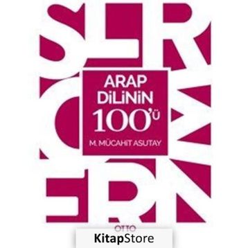 Arap Dilinin 100’ü - M. Mücahit Asutay