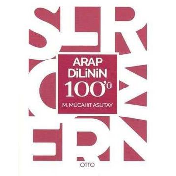 Arap Dilinin 100’ü - M. Mücahit Asutay