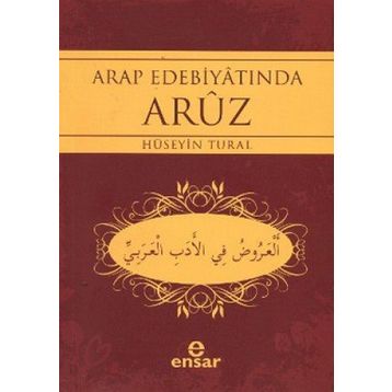 ARAP EDEBİYATINDA ARUZ - HÜSEYİN TURAL