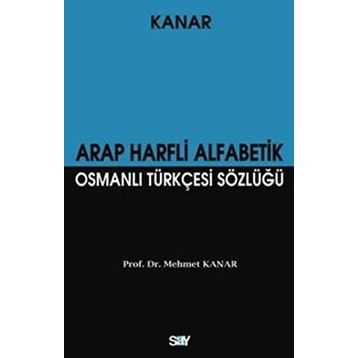 ARAP HARFLI ALFABETIK OSMANLI TÜRKÇESİ SÖZLÜĞÜ (KÜÇÜK BOY) - MEHMET KANAR