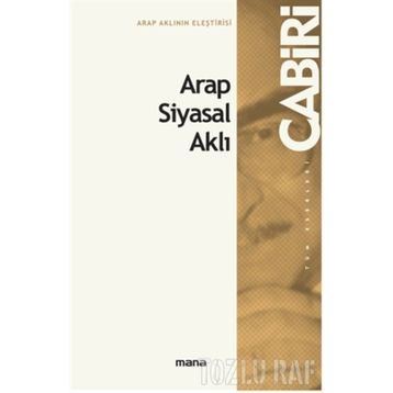 ARAP-ISLÂM SIYASAL AKLI - MUHAMMED ABID EL-CABIRI