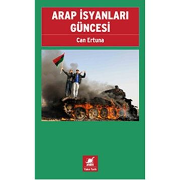 Arap İsyanları Güncesi - Can Ertuna
