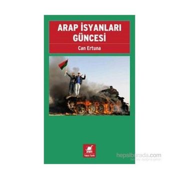 Arap İsyanları Güncesi - Can Ertuna