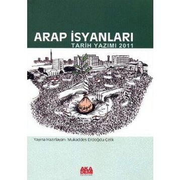 Arap İsyanları - Mukaddes Erdoğdu Çelik