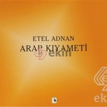 ARAP KIYAMETİ - ETEL ADNAN
