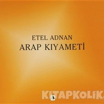 ARAP KIYAMETİ - ETEL ADNAN