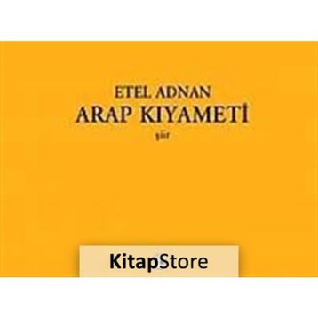 ARAP KIYAMETİ - ETEL ADNAN