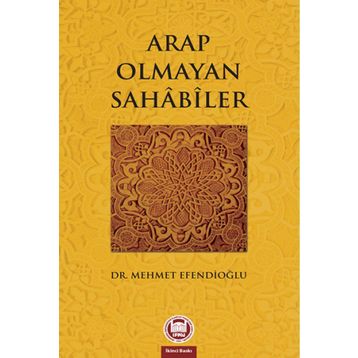 ARAP OLMAYAN SAHABILER - MEHMET EFENDİOĞLU