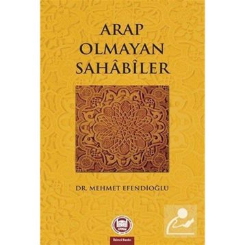 ARAP OLMAYAN SAHABILER - MEHMET EFENDİOĞLU