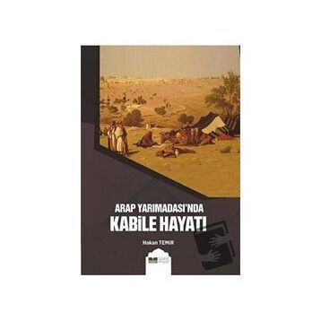 Arap Yarımadası'nda Kabile Hayatı - Hakan Temir