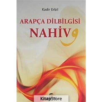 Arapça Dilbilgisi Nahiv - Kadir Erbil