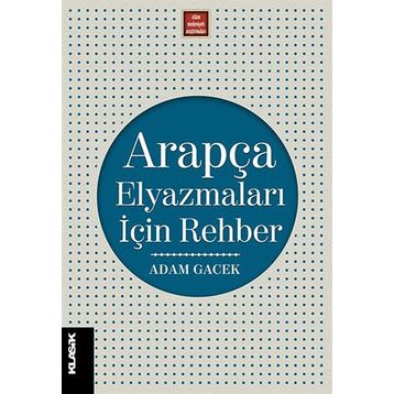 Arapça Elyazmaları İçin Rehber - Adam Gacek