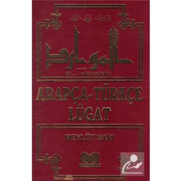 ARAPÇA-TÜRKÇE LÜGAT EL-MEVARID - MEVLÜT SARI