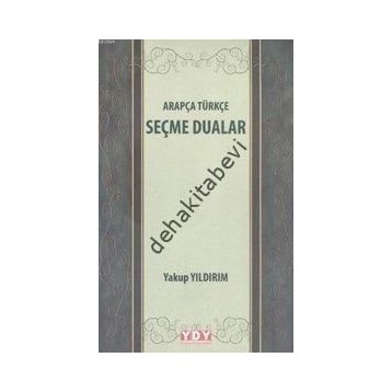 Arapça Türkçe Seçme Dualar - Yakup Yıldırım