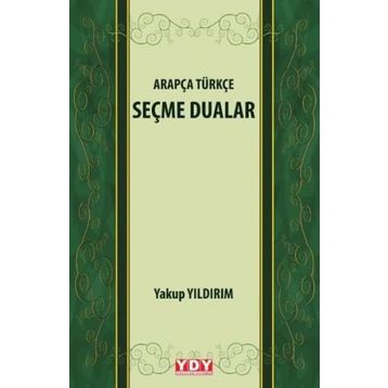 Arapça Türkçe Seçme Dualar - Yakup Yıldırım