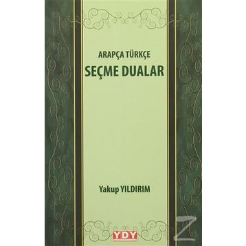 Arapça Türkçe Seçme Dualar - Yakup Yıldırım