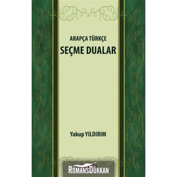 Arapça Türkçe Seçme Dualar - Yakup Yıldırım