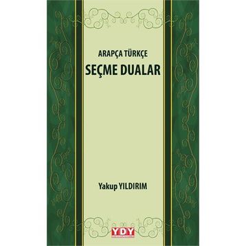 Arapça Türkçe Seçme Dualar - Yakup Yıldırım