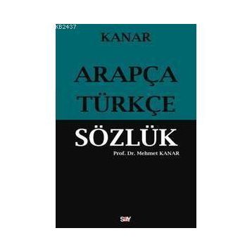 ARAPÇA-TÜRKÇE SÖZLÜK - MEHMET KANAR