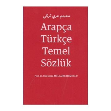 Arapça Türkçe Temel Sözlük - Süleyman Mollaibrahimoğlu